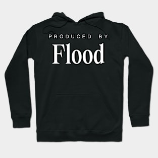 Produced by ... Flood Hoodie